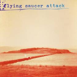 Flying Saucer Attack : Sally Free and Easy